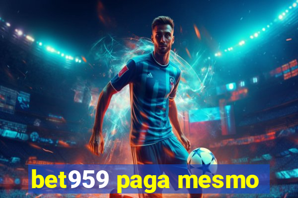 bet959 paga mesmo