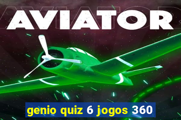 genio quiz 6 jogos 360