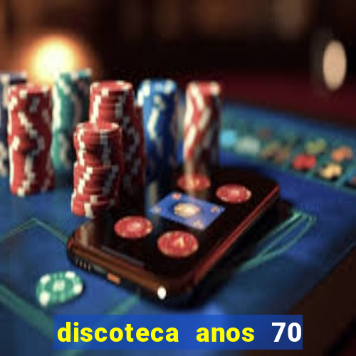 discoteca anos 70 80 90