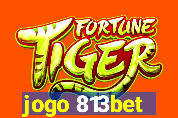 jogo 813bet