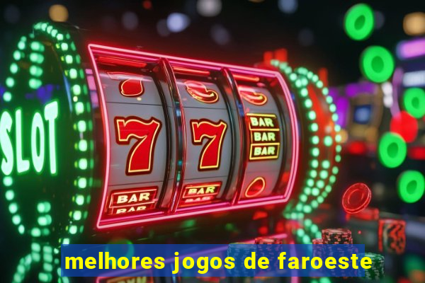 melhores jogos de faroeste