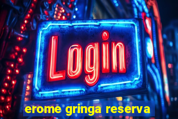 erome gringa reserva