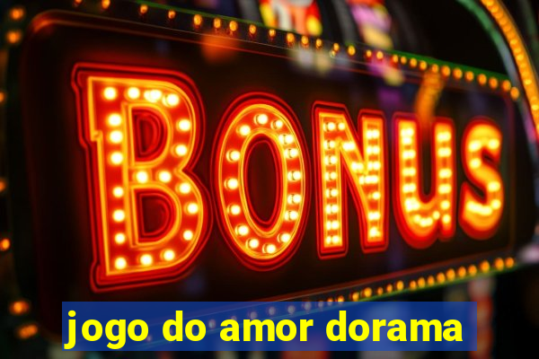 jogo do amor dorama