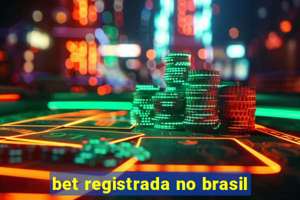 bet registrada no brasil