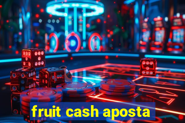 fruit cash aposta