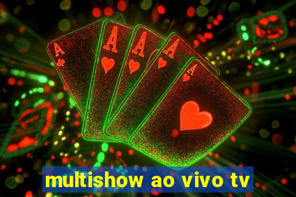 multishow ao vivo tv