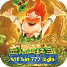 will bet 777 login