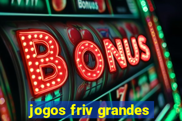 jogos friv grandes