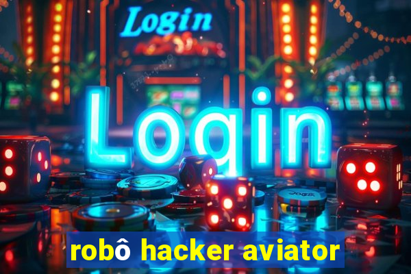 robô hacker aviator