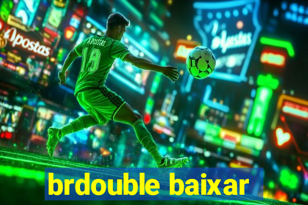 brdouble baixar