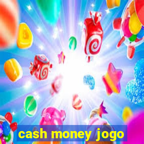 cash money jogo