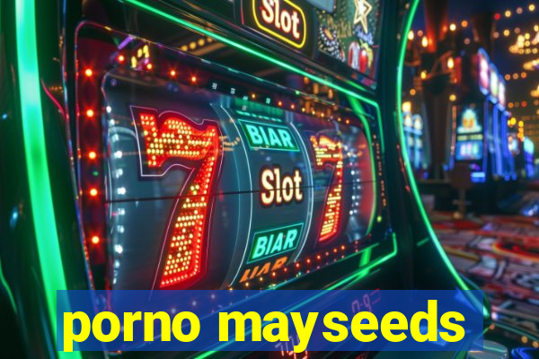 porno mayseeds