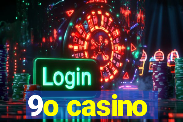 9o casino