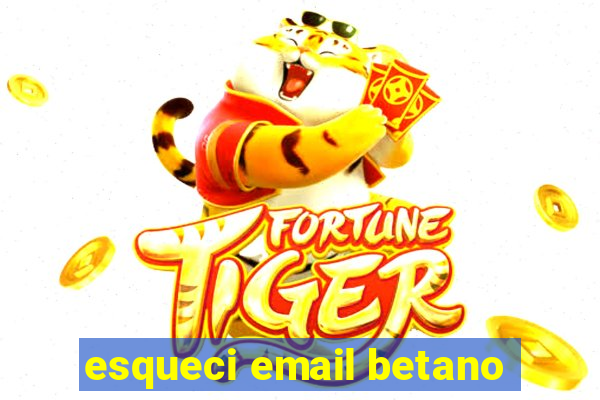 esqueci email betano