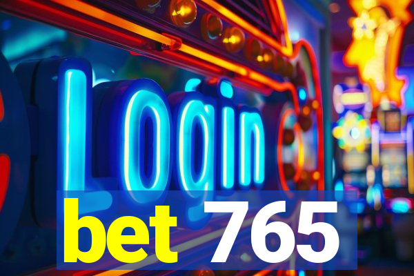 bet 765