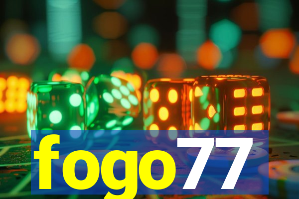 fogo77