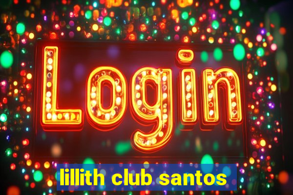 lillith club santos