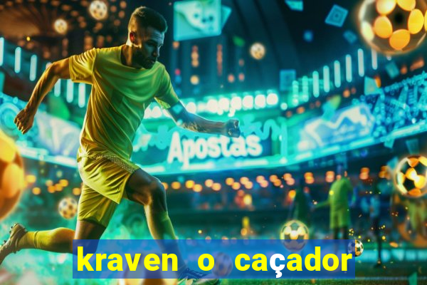 kraven o caçador filme completo dublado