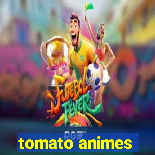 tomato animes