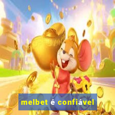 melbet é confiável