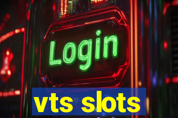 vts slots