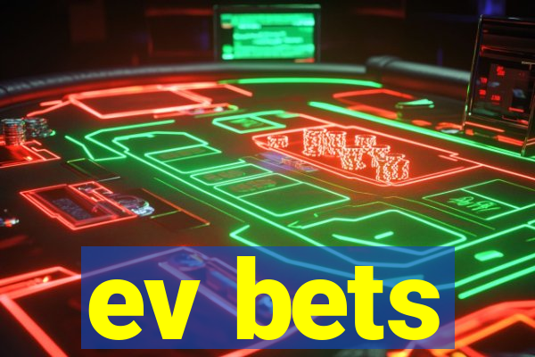 ev bets