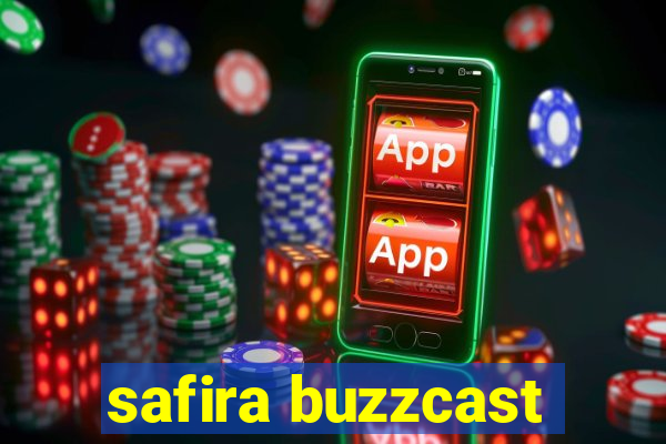 safira buzzcast