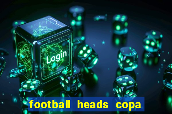 football heads copa libertadores 2015 dvadi