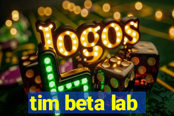 tim beta lab