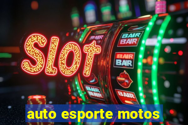 auto esporte motos