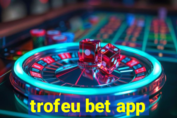 trofeu bet app