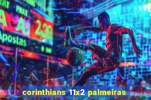 corinthians 11x2 palmeiras