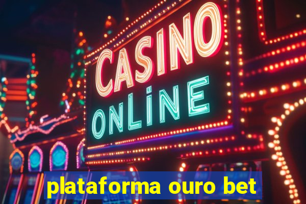 plataforma ouro bet