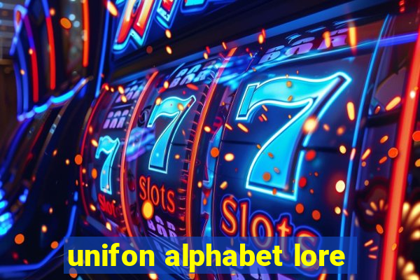 unifon alphabet lore