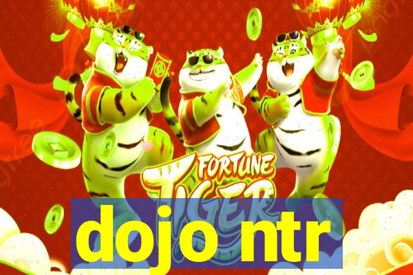 dojo ntr