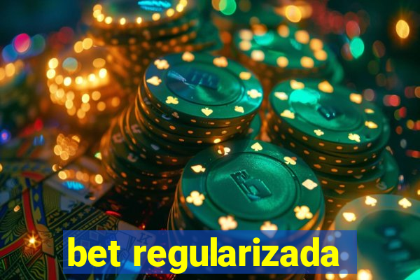 bet regularizada