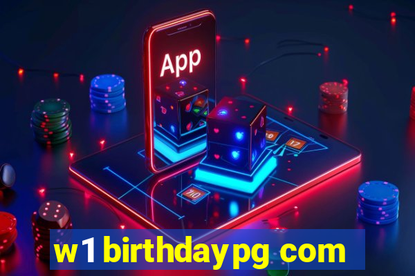 w1 birthdaypg com