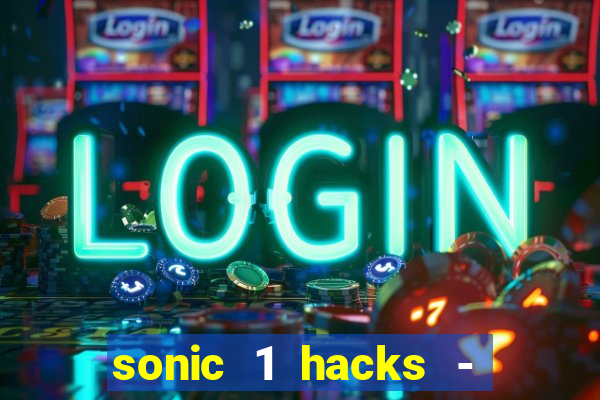 sonic 1 hacks - sonic retro