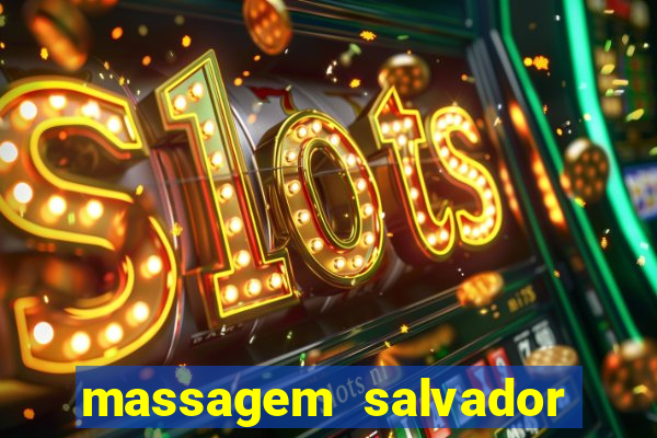 massagem salvador de bahia