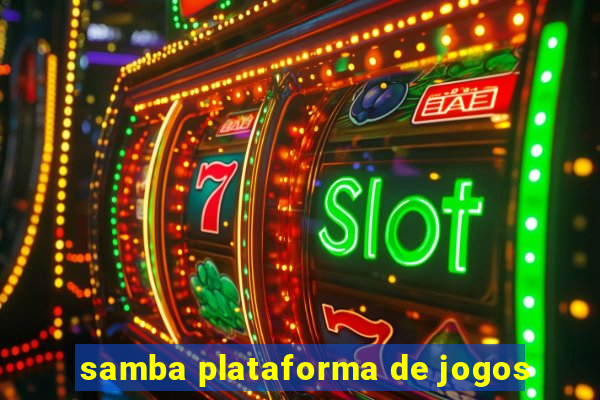 samba plataforma de jogos