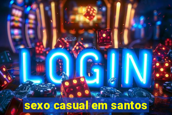 sexo casual em santos