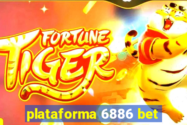 plataforma 6886 bet