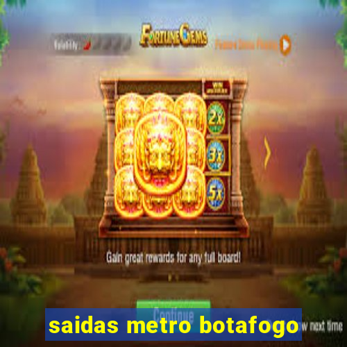 saidas metro botafogo