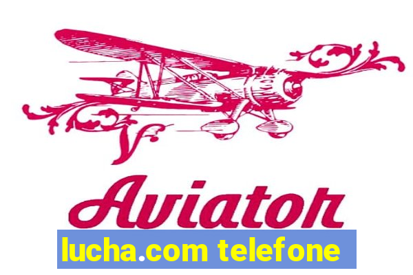 lucha.com telefone