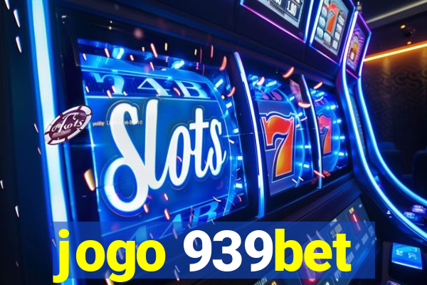 jogo 939bet