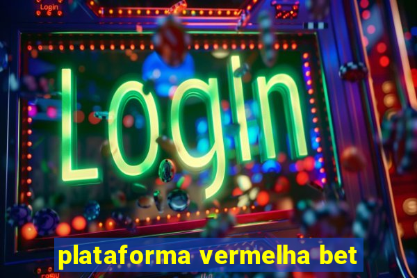 plataforma vermelha bet