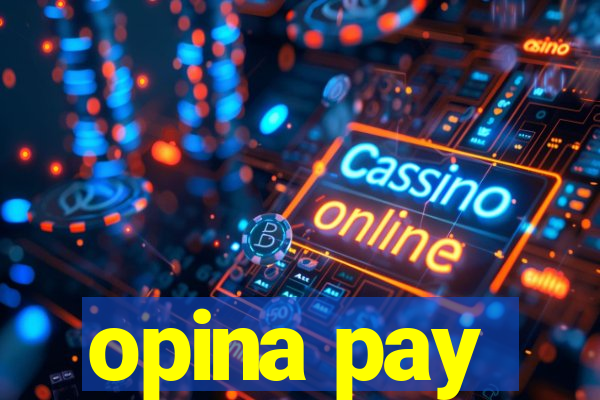 opina pay