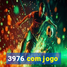 3976 com jogo