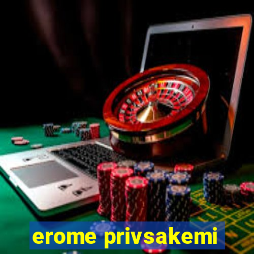 erome privsakemi