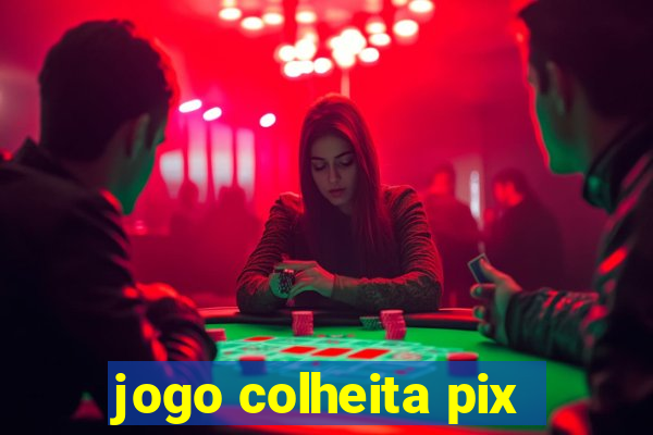 jogo colheita pix